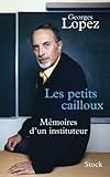 Image de Les petits cailloux : Mémoires d'un instituteur (Essais - Documents)