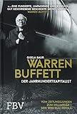 Warren Buffett - Der Jahrhundertkapitalist: Vom Zeitungsjungen zum Milliardär - sein Weg zum Erfolg by Gisela Baur