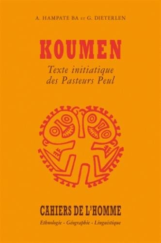 Download Koumen : Texte initiatique des Pasteurs Peul Download Koumen : Texte initiatique des Pasteurs Peul