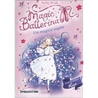 Un magico sogno. Le avventure di Rosa. Magic ballerina (Vol. 11)