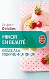 Mincir en beauté grâce à la morpho-nutrition (nouvelle édition)
