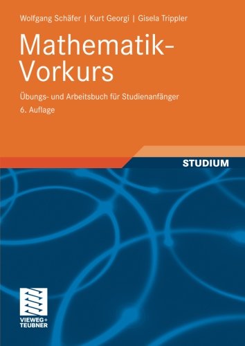 Download Mathematik-Vorkurs: Übungs- und Arbeitsbuch für Studienanfänger Download Mathematik-Vorkurs: Übungs- und Arbeitsbuch für Studienanfänger