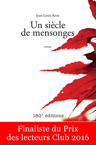 Download Un siècle de mensonges: Finaliste du Prix des lecteurs Club 2016 Download Un siècle de mensonges: Finaliste du Prix des lecteurs Club 2016