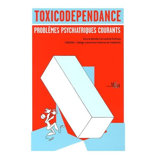 Toxicodépendance : problèmes psychiatriques courants Toxicodépendance : problèmes psychiatriques courants