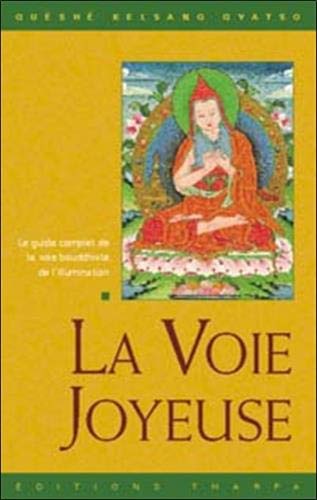 Voie joyeuse : Guide complet de la voie bouddhiste de l'illumination Voie joyeuse : Guide complet de la voie bouddhiste de l'illumination