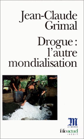 Download Drogue : L'autre mondialisation Download Drogue : L'autre mondialisation