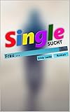 Bücher Neuerscheinungen 2022 - Single sucht Frau von Gilda Laske
