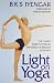Light on Yoga: The Classic Guide to Yoga by the World