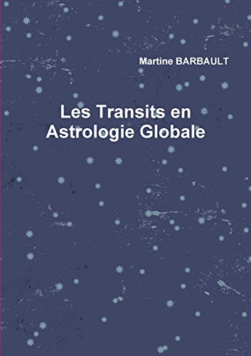 Les Transits en Astrologie Globale en ligne Les Transits en Astrologie Globale en ligne
