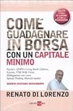 Come guadagnare in borsa con un capitale minimo. Opzioni, leaps e long stock options, futures, FTSE Mib, forex, obbligazioni con leva, spread traiding...