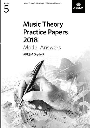 Music Theory Practice Papers 2018 Model Answers, ABRSM Grade 5 (Theory of Music Exam papers & answer