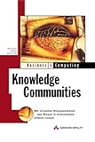 Knowledge Communities . Mit virtuellen Wissensmärkten Wissen in Unternehmen effektiv (Business & Computing) by 