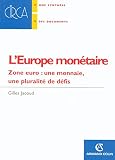 Image de L'Europe monétaire - Zone euro : une monnaie, une plurarité de défis