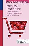 Image de Richtig einkaufen bei Fructose-Intoleranz: Für Sie bewertet: Über 1.100 Lebensmittel und Fertigpro