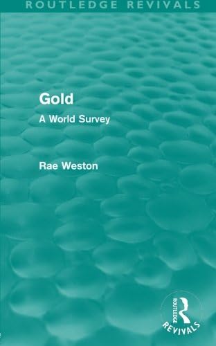 Rae WestonGold (Routledge Revivals): A World Survey