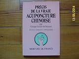 Precis de la Vraie Acuponcture Chinoise Precis de la Vraie Acuponcture Chinoise