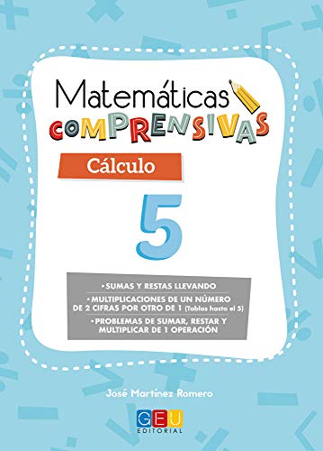 Matemáticas comprensivas Cálculo 5 / Editorial GEU / 2º Primaria / Aprendizaje del cálculo / Recomendado como apoyo (Ni