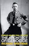 The Architect Of Genodice: Himmler and the Final Solution by 