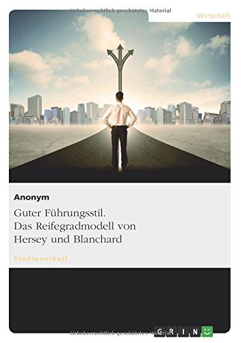 Guter Führungsstil. Das Reifegradmodell von Hersey und Blanchard