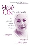 Image de Mom's OK, She Just Forgets: The Alzheimer's Journey from Denial to Acceptance