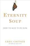 Image de Eternity Soup: Inside the Quest to End Aging