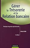 Image de Gérer la trésorerie et la relation bancaire : Principes de gestion opérationnelle