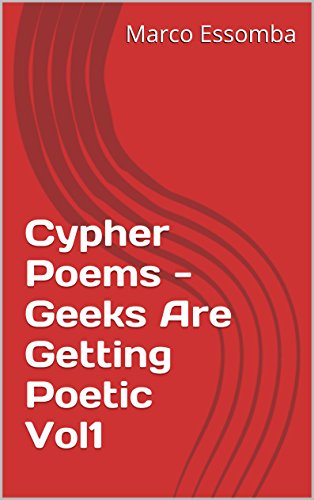 Download Cypher Poems - Geeks Are Getting Poetic Vol1: Cypher Poems - Geeks Are Getting Poetic Vol1