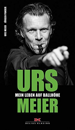 Download Urs Meier: Mein Leben auf Ballhöhe Download Urs Meier: Mein Leben auf Ballhöhe