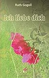 Ich liebe dich: Erotischer Liebesroman by