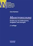 Marktforschung: Einführung mit Fallbeispielen, Aufgaben und Lösungen by 