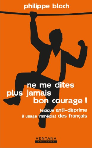 couverture de : Ne me dites plus jamais bon courage !