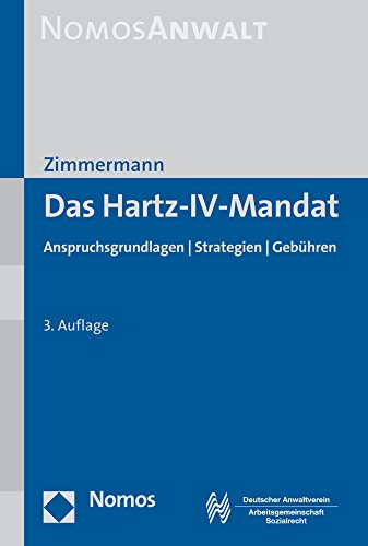 Das Hartz-IV-Mandat: Anspruchsgrundlagen - Strategien - Gebühren (Nomosanwalt)