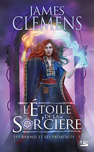 L'Étoile de la Sor'cière: Les Bannis et les Proscrits, T5 L'Étoile de la Sor'cière: Les Bannis et les Proscrits, T5