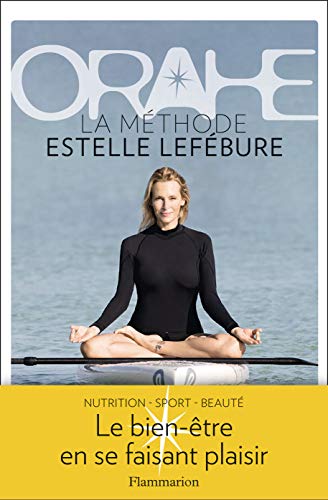 Orahe : La méthode Estelle Lefébure Orahe : La méthode Estelle Lefébure