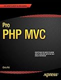 Pro PHP MVC (Expert's Voice in Open Source) by