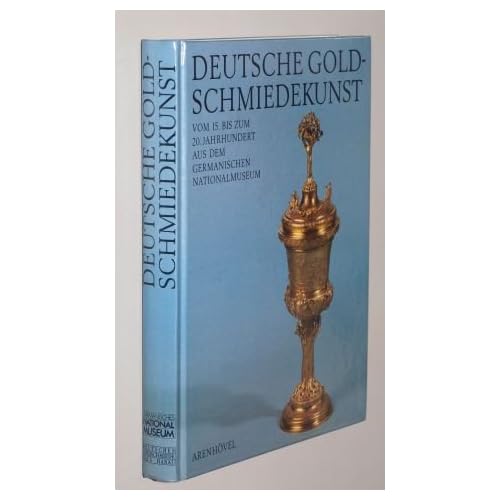 [PDF] Download Deutsche Goldschmiedekunst vom 15. bis zum 20. Jahrhundert aus dem Germanischen Nationalmuseum Kostenlos