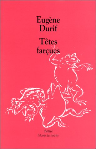 couverture de : T&ecirc;tes far&ccedil;ues