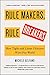 Rule Makers, Rule Breakers: How Tight and Loose Cultures Wire Our World by 