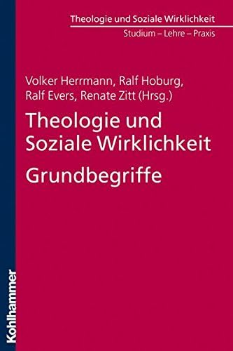 Theologie Und Soziale Wirklichkeit. Grundbegriffe