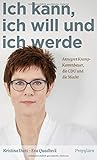 Image de Ich kann, ich will und ich werde: Annegret Kramp-Karrenbauer, die CDU und die Macht