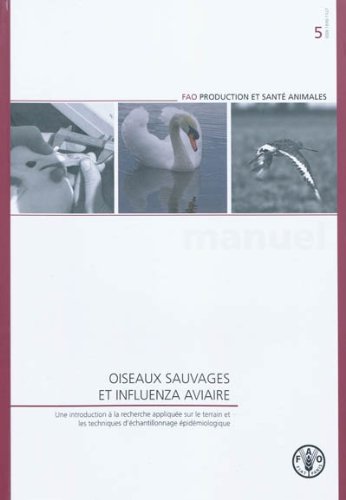 Oiseaux Sauvages Et Influenza Aviaire: Une Introduction a La Recherche Appliquee Sur Le Terrain Et Les Techniques D'echantillonnage Epidemiologique francais