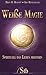 Weisse Magie: Spirituell das Leben meistern by 