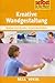 Produktbild Kreative Wandgestaltung - Motive und Muster . Arbeitstechniken (Edition Selbst ist der Mann) [Illustrierte Linzenzausgabe] - 2013