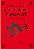 Lehrbuch für das Uhrmacherhandwerk - Band 2: Reparatur und Zeitmessung