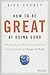 How To Be Great At Doing Good by Nick Cooney