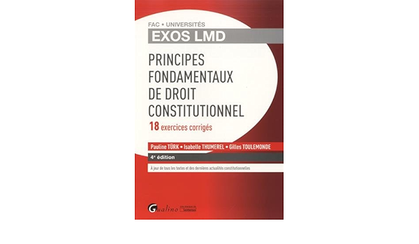 Amazon Fr Principes Fondamentaux De Droit Constitutionnel 18 Exercices Corriges Turk Pauline Thumerel Isabelle Toulemonde Gilles Livres