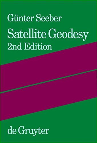 Satellite Geodesy: Foundations, Methods, and Applications (English Edition)