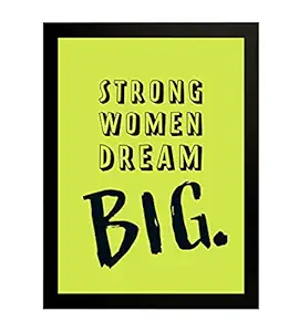 Interio Crafts Synthetic Wood Strong Women Dream Big Motivational Framed Poster (Frame 13.5X10 Inches, Poster Size:12X8 Inches, Black)