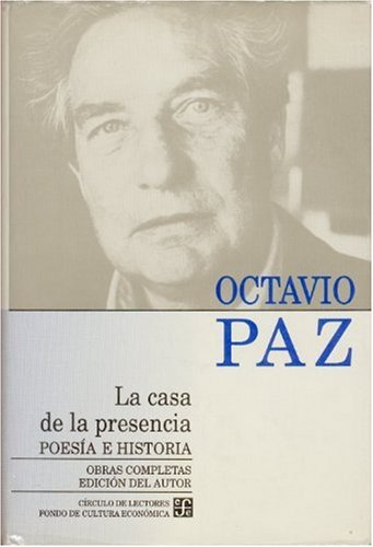 La casa de la presencia: Poesia e historia livre