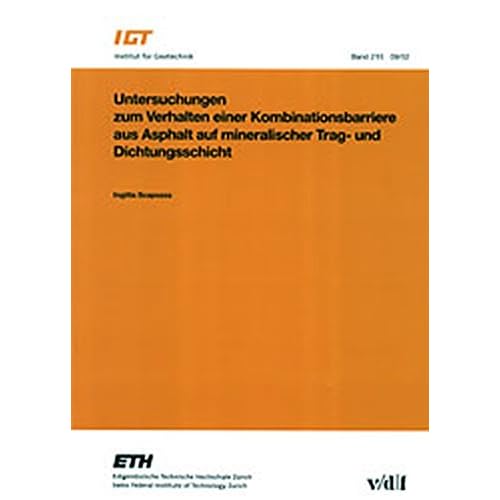 [PDF] Download Untersuchungen zum Verhalten einer Kombinationsbarriere aus Asphalt auf mineralischer Trag- und Dichtungsschicht. Veröffentlichungen des Instituts für Geotechnik (IGT) der ETH Zürich - Bd. 215 Kostenlos